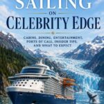 Cover of The Ultimate Guide to Sailing on Celebrity Edge by Leo Sotropa